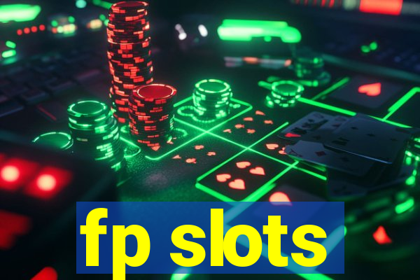 fp slots